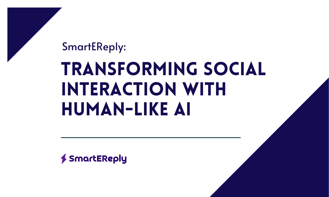 SmartEreply: Transforming Social Interaction with Human-Like AI