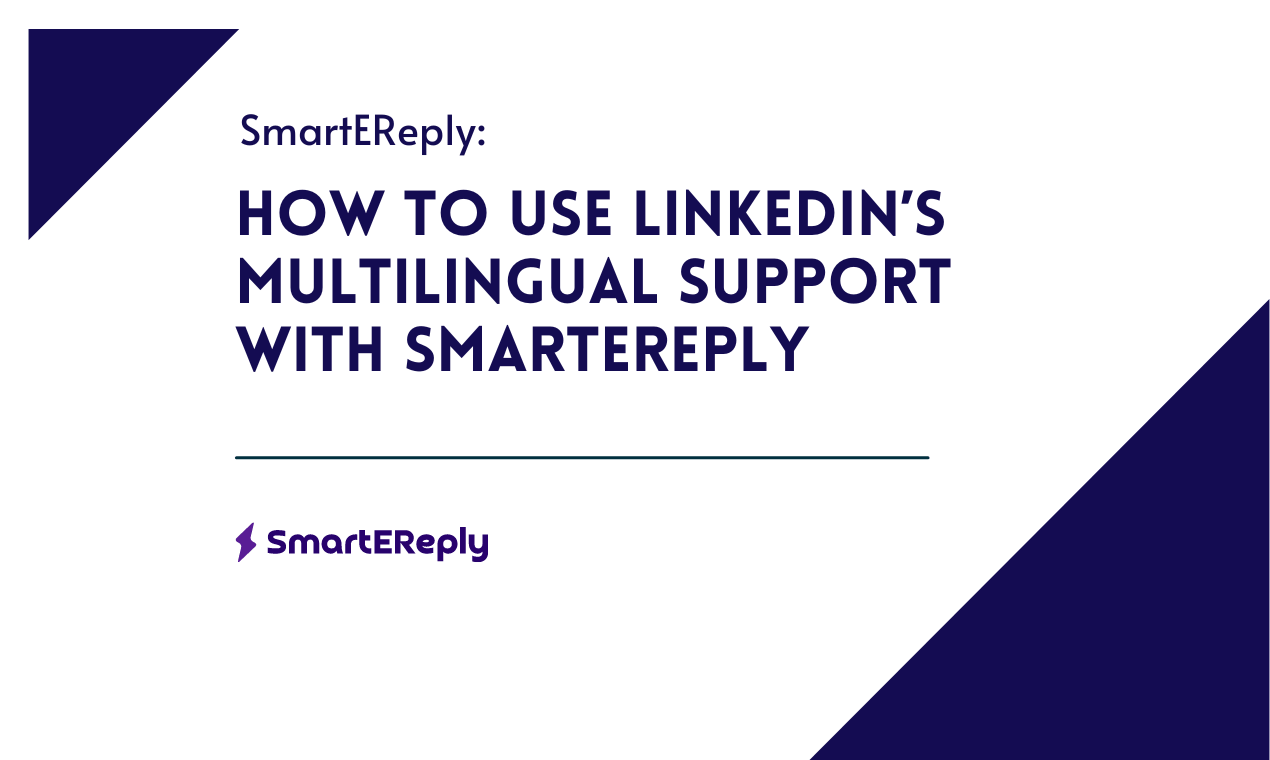 How to Use LinkedIn’s Multilingual Support with Smartereply