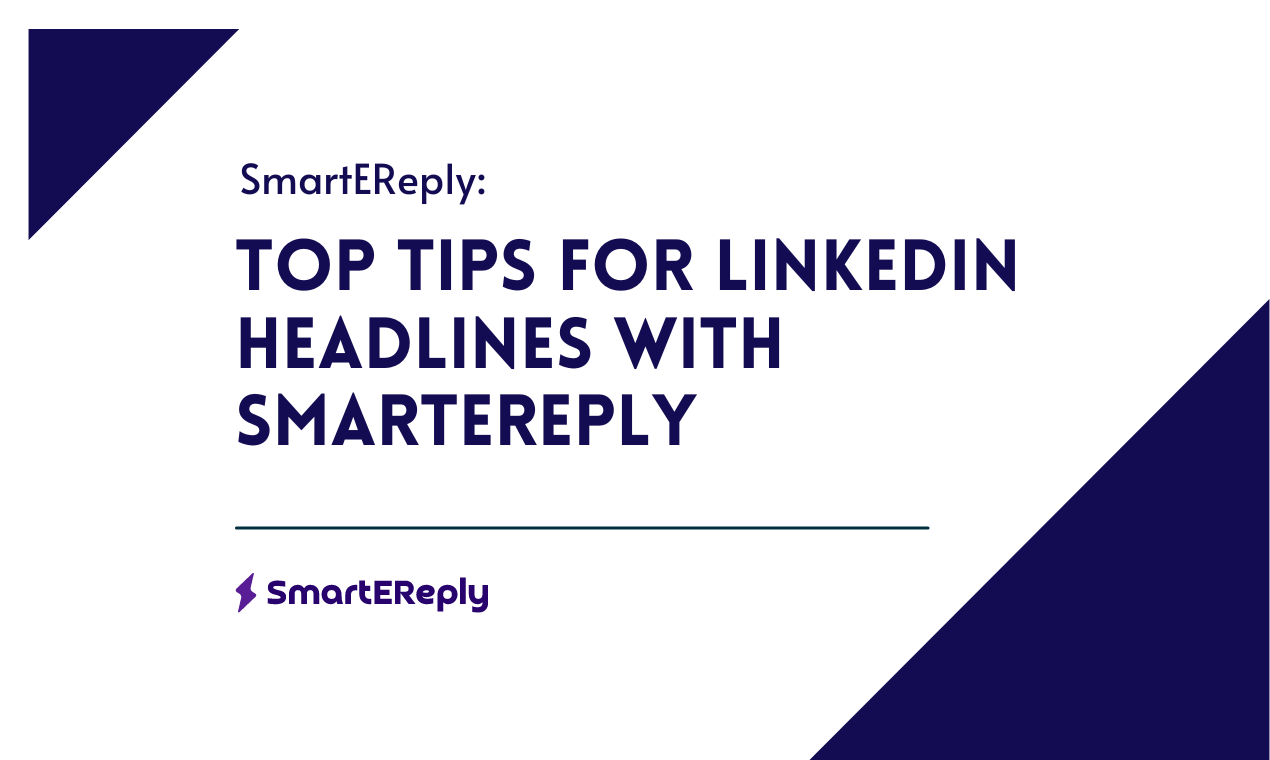 Top Tips for LinkedIn Headlines with SmartEreply