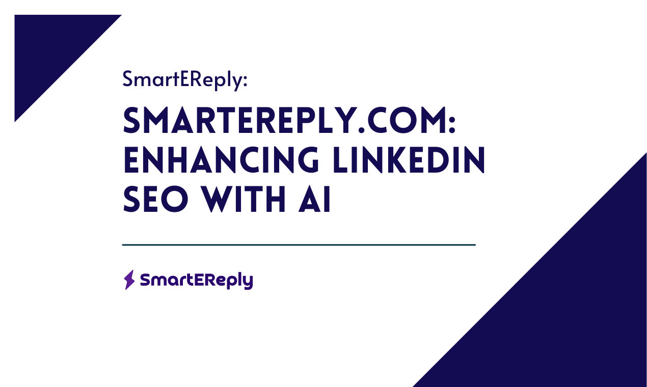 SmartEreply.com: Enhancing LinkedIn SEO with AI