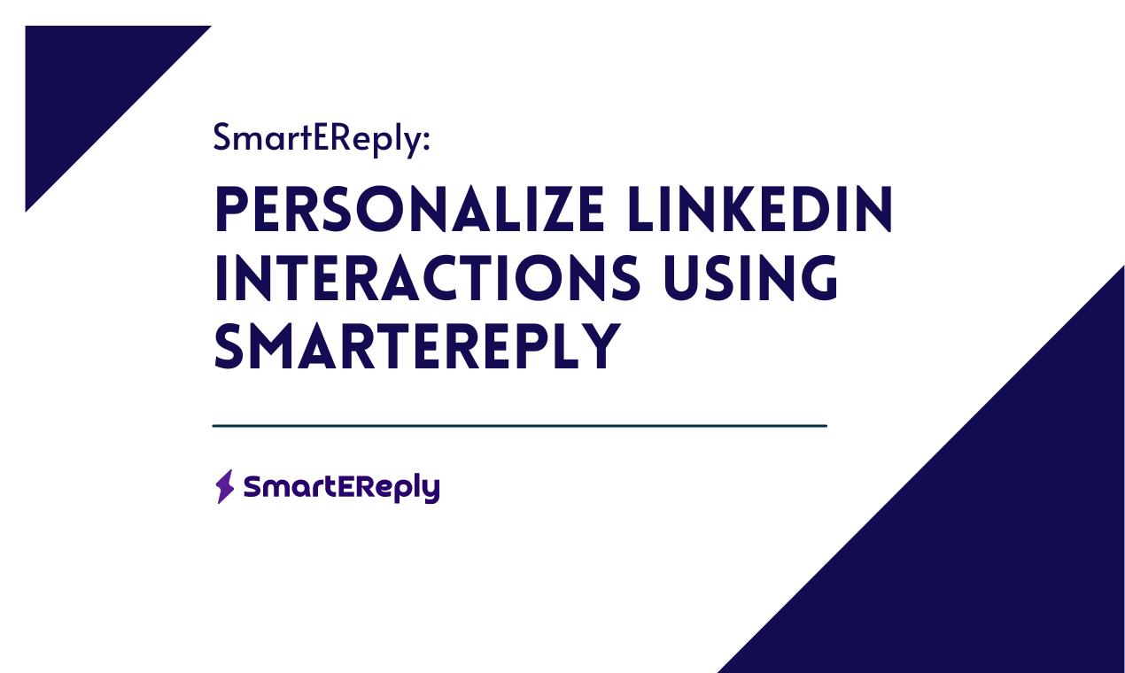 Personalize LinkedIn interactions using SmartEreply