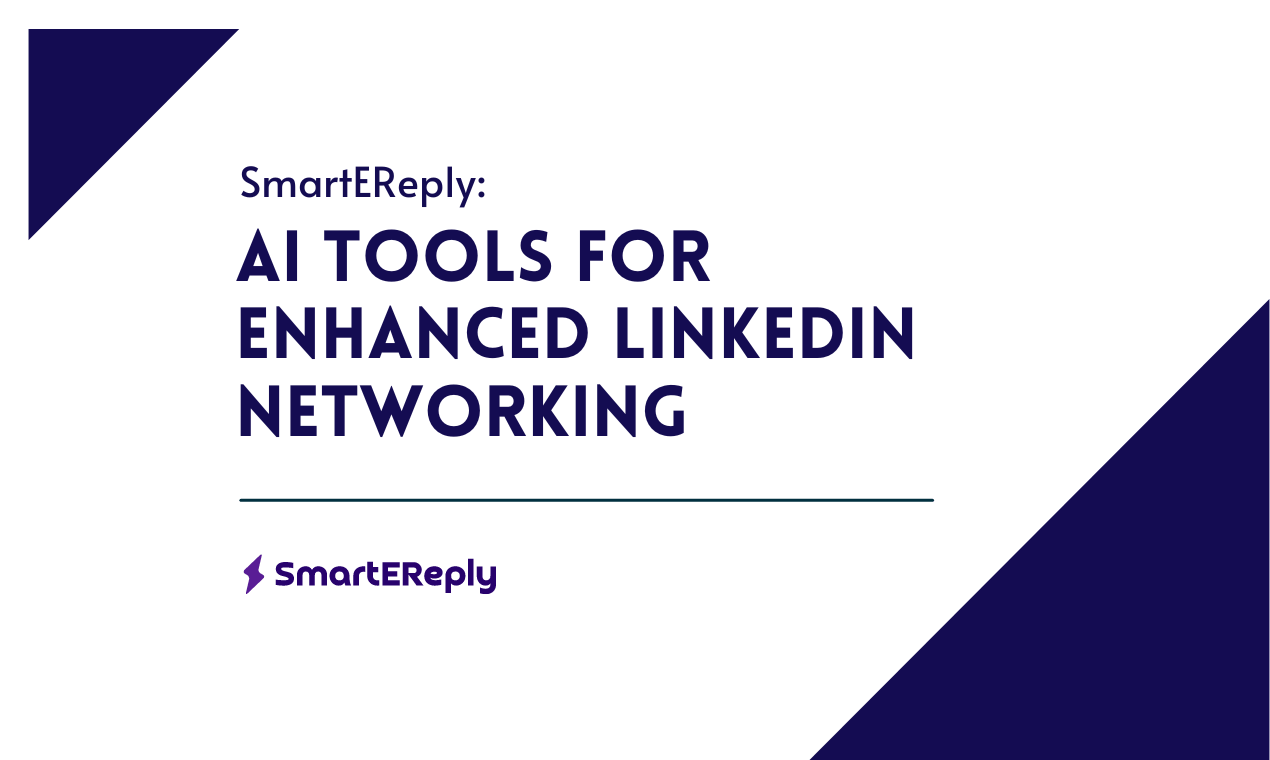  Enhance LinkedIn Networking with AI Tools | SmartEreply