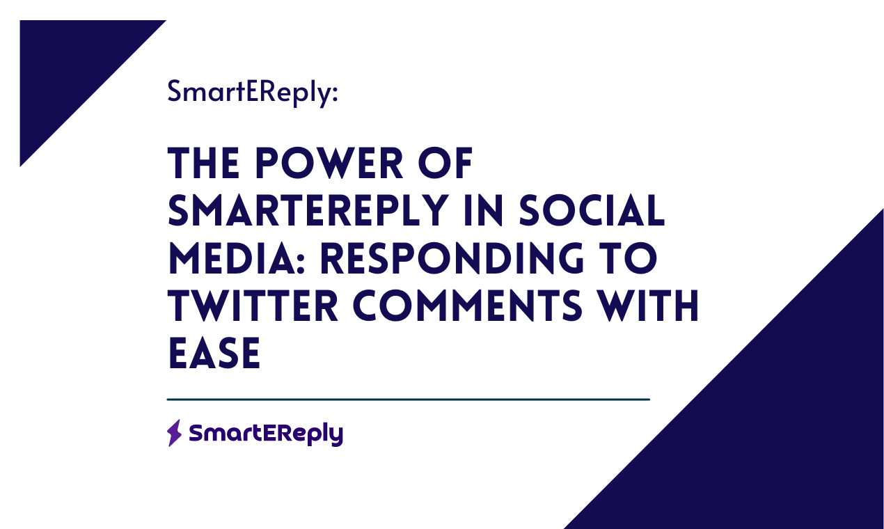 The Power of SmartEreply in Social Media: Responding to Twitter Comments with Ease