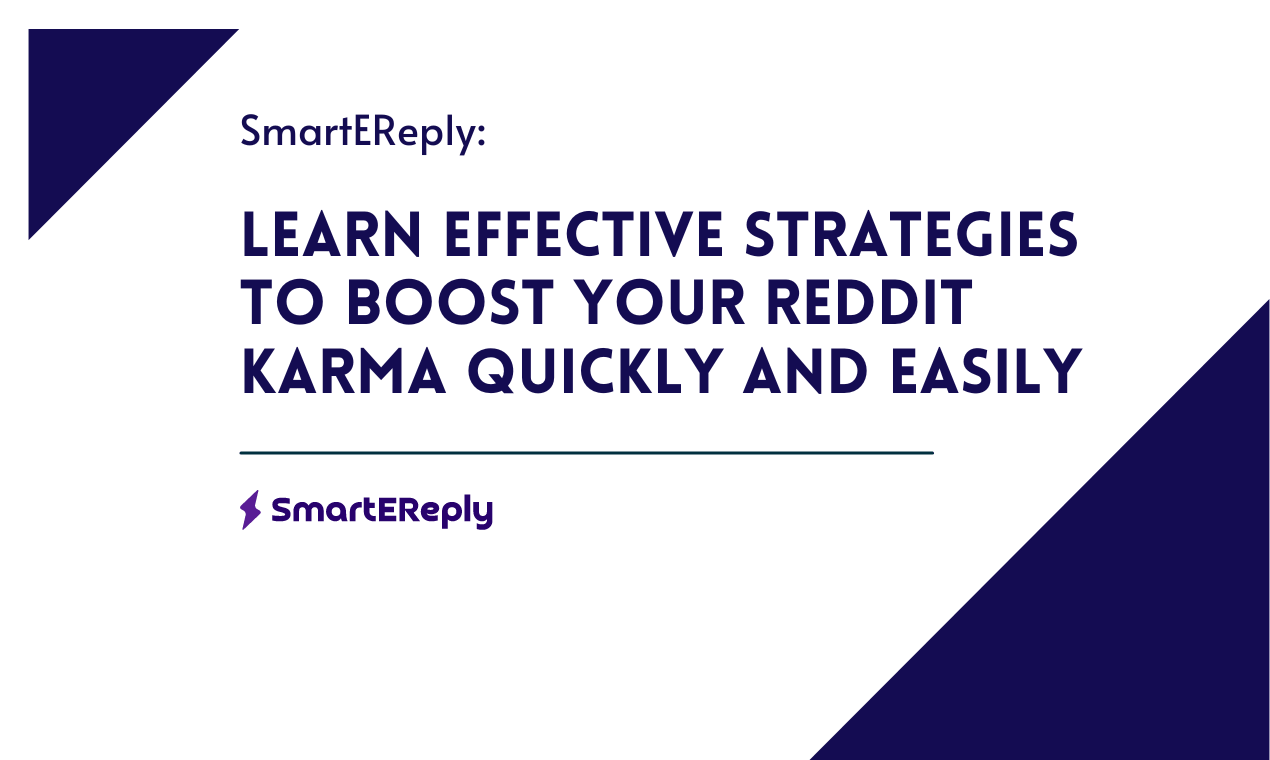 Learn powerful techniques to increase Reddit karma fast and easily with our comprehensive guide. Boost your karma using SmartEReply today.