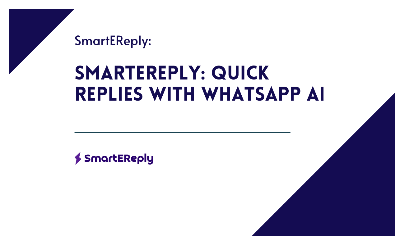 SmartEReply: Quick Replies with WhatsApp AI